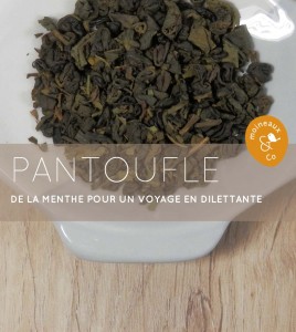 Pantoufle - Thé vert à la menthe - Moineaux & Co