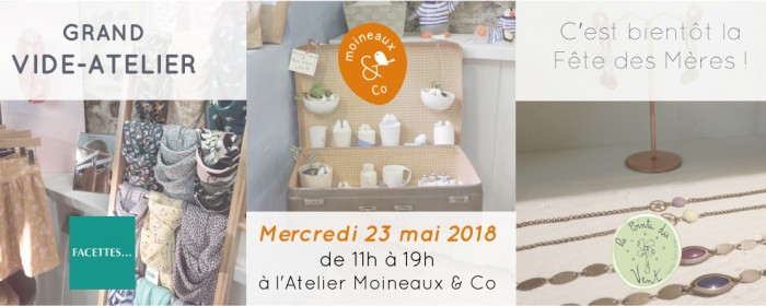 Vide-atelier spécial fête des mères. Céramiques Moineaux & Co, vêtements et accessoires Facettes, Bijoux la Pointe du vent. Mercredi 23 mai 2018 à l'Atelier Moineaux & Co à Quimper.