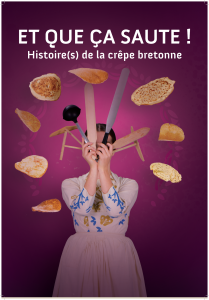 Et que ça saute histoire de la crêpe bretonne - musée départemental breton